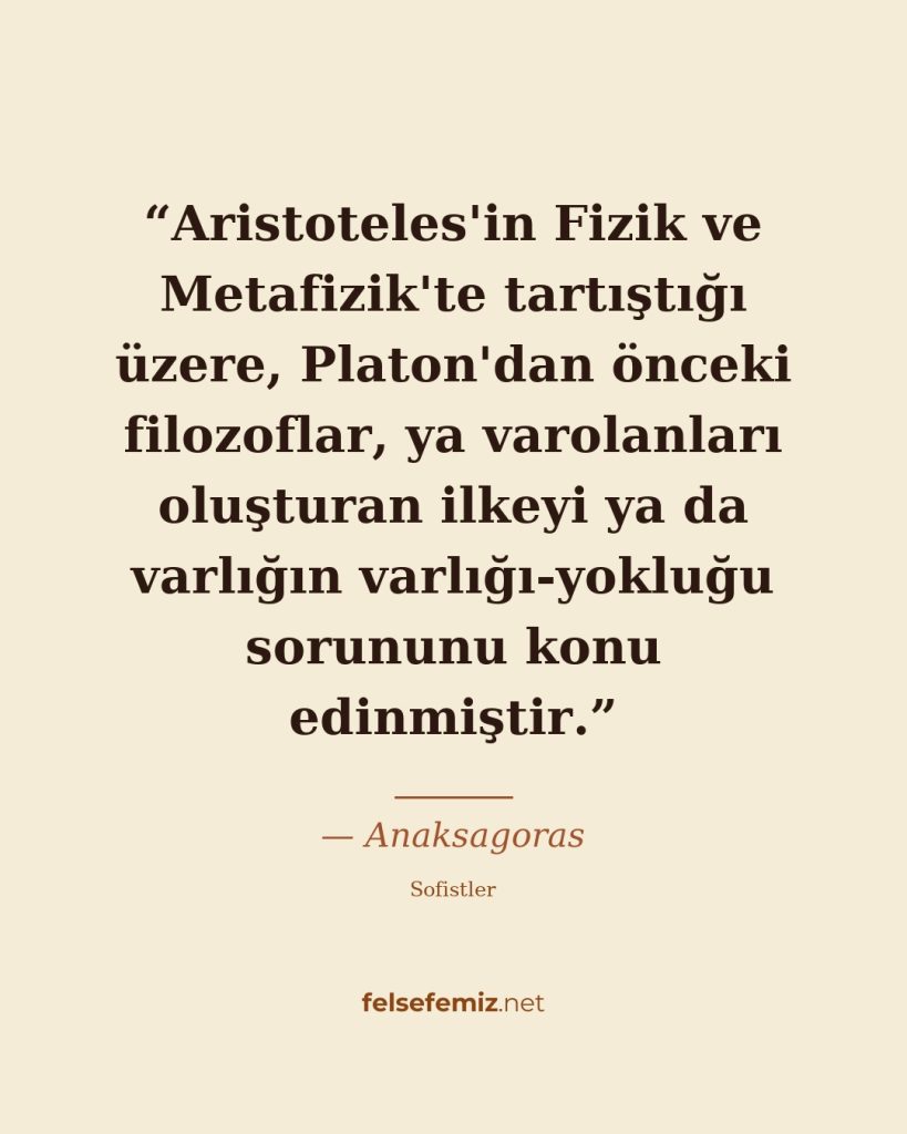 Aristoteles'in Fizik ve Metafizik'te tartıştığı üzere, Platon'dan önceki filozof... — Anaksagoras | Felsefemiz.net