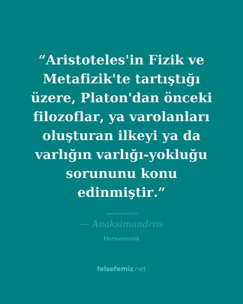 Aristoteles'in Fizik ve Metafizik'te tartıştığı üzere, Platon'dan önceki filozof... — Anaksimandros | Felsefemiz.net