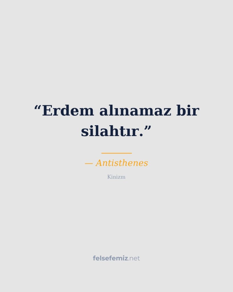 Erdem alınamaz bir silahtır. — Antisthenes | Felsefemiz.net