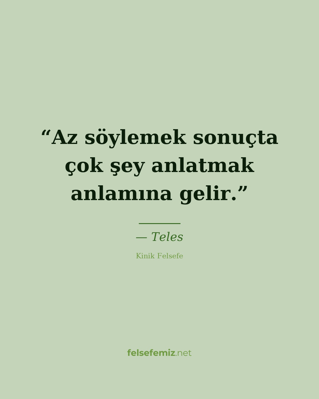 Az söylemek sonuçta çok şey anlatmak anlamına gelir. — Teles